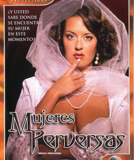 Mogli perverse / Italiennes en folie / Mujeres perversas (1999)